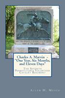 Charles A. Marvin - One Year, Six Months, and Eleven Days 1540607208 Book Cover