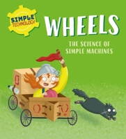 Simple Technology: Wheels 1526323575 Book Cover