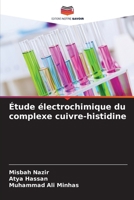 Étude électrochimique du complexe cuivre-histidine 6209630979 Book Cover
