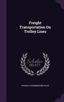 Freight Transportation on Trolley Lines B0BQKQSQQV Book Cover