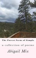 The Purest Form of Simple: A Collection of Poems 1724210963 Book Cover