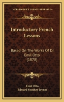 Introductory French Lessons: Based on the Works of Emil Otto 1164902644 Book Cover