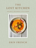 The Lost Kitchen Volume 2: Big Heart Little Stove 125040858X Book Cover