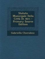 Statuto Municipale Della Città Di Atri 1021306932 Book Cover
