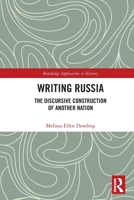 Writing Russia: The Discursive Construction of Another Nation 1032003251 Book Cover