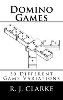 Domino Games: 50 Different Game Variations 1530176158 Book Cover