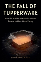 The Fall of Tupperware B0H5G5HZ8V Book Cover
