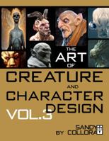 The Art of Creature and Character Design VOL. 3 Softcover 0986186252 Book Cover