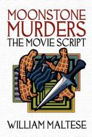 Moonstone Murders: The Movie Script 0941028933 Book Cover