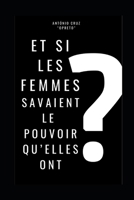 Et si les femmes connaissaient le pouvoir qu’elles possèdent ? B0FY6NHQ6Q Book Cover