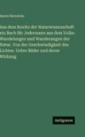 Aus dem Reiche der Naturwissenschaft ein Buch für Jedermann aus dem Volke. Wandelungen und Wanderungen der Natur. Von der Geschwindigkeit des Lichtes. Ueber Bäder und deren Wirkung (German Edition) 3563680493 Book Cover