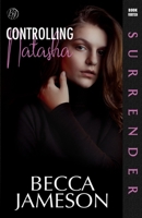 Controlling Natasha (Surrender) B0F19FKXN4 Book Cover