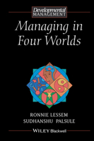 Managing in Four Worlds: From Competition to Co-Creation (Developmental Management) 0631199330 Book Cover