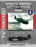 P-47 Thunderbolt Pilot's Flight Operating Manual 1430317507 Book Cover