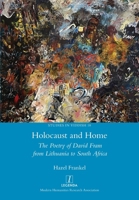 Holocaust and Home: The Poetry of David Fram from Lithuania to South Africa 1839540079 Book Cover
