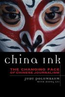China Ink: The Changing Face of Chinese Journalism (Asian Voices) 0742556689 Book Cover