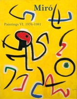 Mir� Catalogue Raisonn�, Paintings, Volume VI: 1976-1981 2868820670 Book Cover
