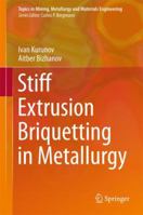 Stiff Extrusion Briquetting in Metallurgy 3319727117 Book Cover