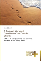 A Seriously Abridged Catechism of the Catholic Church 3639500970 Book Cover
