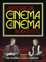 Brandan Kearney's Official On Cinema At the Cinema Reader: Volume One: 2010-2018 1937112322 Book Cover