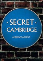 Secret Cambridge 1445679914 Book Cover