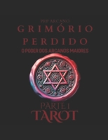 GRIMÓRIO PERDIDO - OS SEGREDOS DE SALOMÃO E DO OCULTO: VOLUME 1 - TAROT - 1ª PARTE - O PODER DOS ARCANOS MAIORES (Portuguese Edition) B0DV3K1324 Book Cover