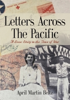 Letters Across The Pacific: A Love Story In The Time Of War 1647190088 Book Cover