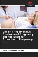 Specific Hypertensive Syndrome of Pregnancy and the Need for Attention to Pregnancy 6206242374 Book Cover