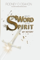 Mighty Sword of the Spirit : The Ultimate Warfare Power Declaration (my Victory) 1728866642 Book Cover