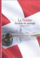 La Suisse. Au-delà du paysage 2070439798 Book Cover