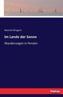 Im Lande der Sonne: Wanderungen in Persien (German Edition) 1147813841 Book Cover