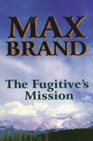 The Fugitive's Mission: A Western Trio (Five Star Western Series) 0843949805 Book Cover