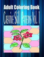 Adult Coloring Book Creative Skill Patterns Vol. 1 1535138211 Book Cover