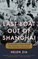 Last Boat Out of Shanghai: The Epic Story of the Chinese Who Fled Mao's Revolution 034552232X Book Cover