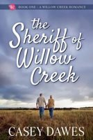 The Sheriff of Willow Creek (Willow Creek Romance) B0DQR6H2LF Book Cover