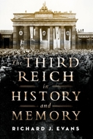 The Third Reich in History and Memory 0190679174 Book Cover
