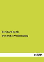 Der Grosse Preussenkonig 3957380332 Book Cover