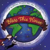 Bless This House: A Bedtime Prayer for the World 0152019847 Book Cover