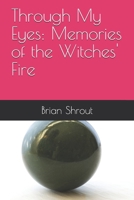 Through My Eyes: Memories of the Witches' Fire B096VRVBX9 Book Cover