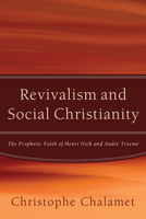 Revivalism and Social Christianity 1498262481 Book Cover