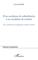D'un socialisme de redistribution à un socialisme de création: Une contribution au programme socialiste annoncé 2747587266 Book Cover