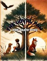 The Loyal Paw & The Brave Wing: A Wildlife Tales 2-in-1 Storybook of Animal Friendship and Adventure Great for relaxing and stress relief B0DYYWR2QJ Book Cover