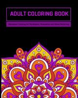 Adult Coloring Book: Mandalas Coloring for Meditation, Relaxation and Stress Relieving 50 mandalas to color 1096635208 Book Cover