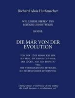 Die Mär von der Evolution: Wie unsere Oberen uns belügen und betrügen Band 2 3746069300 Book Cover