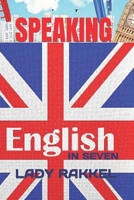 Speaking English: In Seven B0CC7H2WWF Book Cover