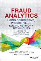 Fraud Analytics Using Descriptive, Predictive, and Social Network Techniques: A Guide to Data Science for Fraud Detection 1119133122 Book Cover