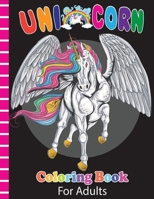 Unicorn Coloring Book for Adults: A jumbo Unicorn Coloring Book for Adults with 45+ Cool Image. A Perfect Gift For All Ages B08GBHMVK9 Book Cover