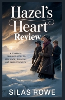 Hazel’s Heart Review: A Powerful True-Life story to Resilience, Survival, and Inner Strength B0G6YVKF9D Book Cover