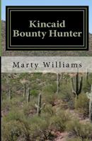 Kincaid, Bounty Hunter 1500785733 Book Cover