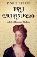 That Enchantress: A life of Baroness Masham (Doris Leslie Biographical Novels) 0854954171 Book Cover